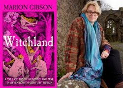 WITCHLAND: TALES OF THE &ldquo;WITCHES&rdquo; OF ENGLAND&rsquo;S            CIVIL WAR.                                                                                 By Marion Gibson