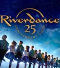 Riverdance - 25th Anniversary Show