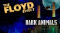 The Floyd Effect  Dark Animals